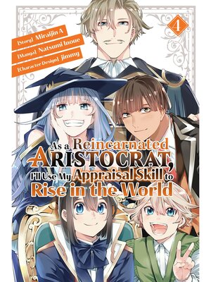 cover image of As a Reincarnated Aristocrat， I'll Use My Appraisal Skill to Rise in the World, Volume 4